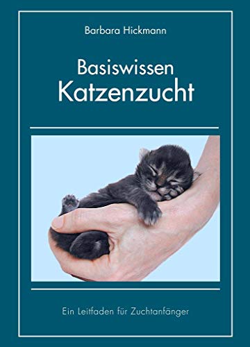 Basiswissen Katzenzucht: Ein Leitfaden für Zuchtanfänger von Books on Demand GmbH